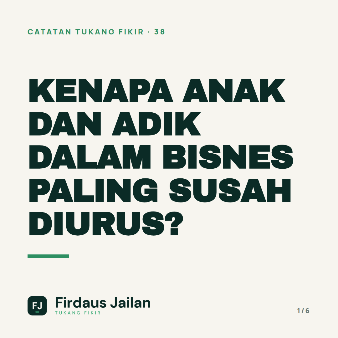 Kenapa Anak dan Adik Dalam Bisnes Paling Susah Diurus?