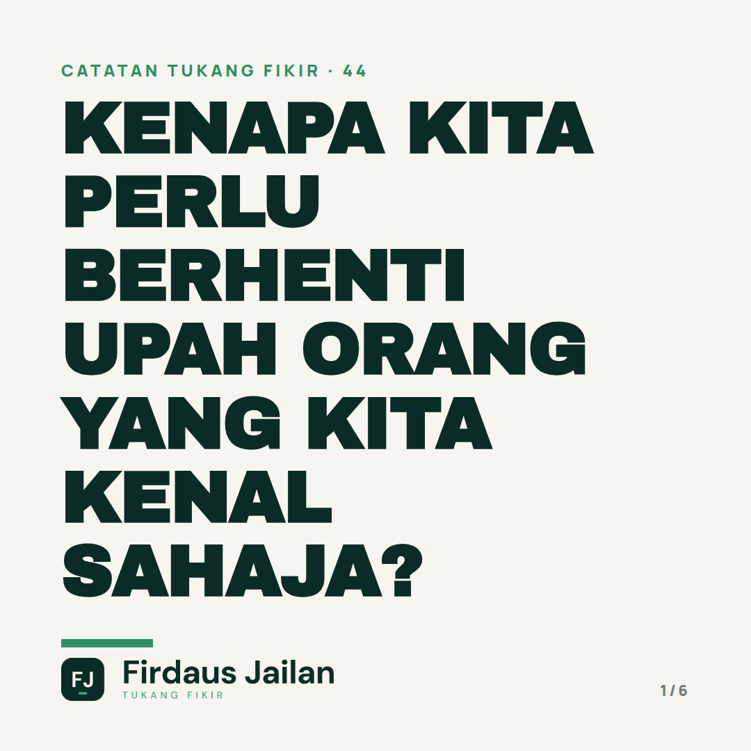 Kenapa Kita Perlu Berhenti Upah Orang Yang Kita Kenal Sahaja?