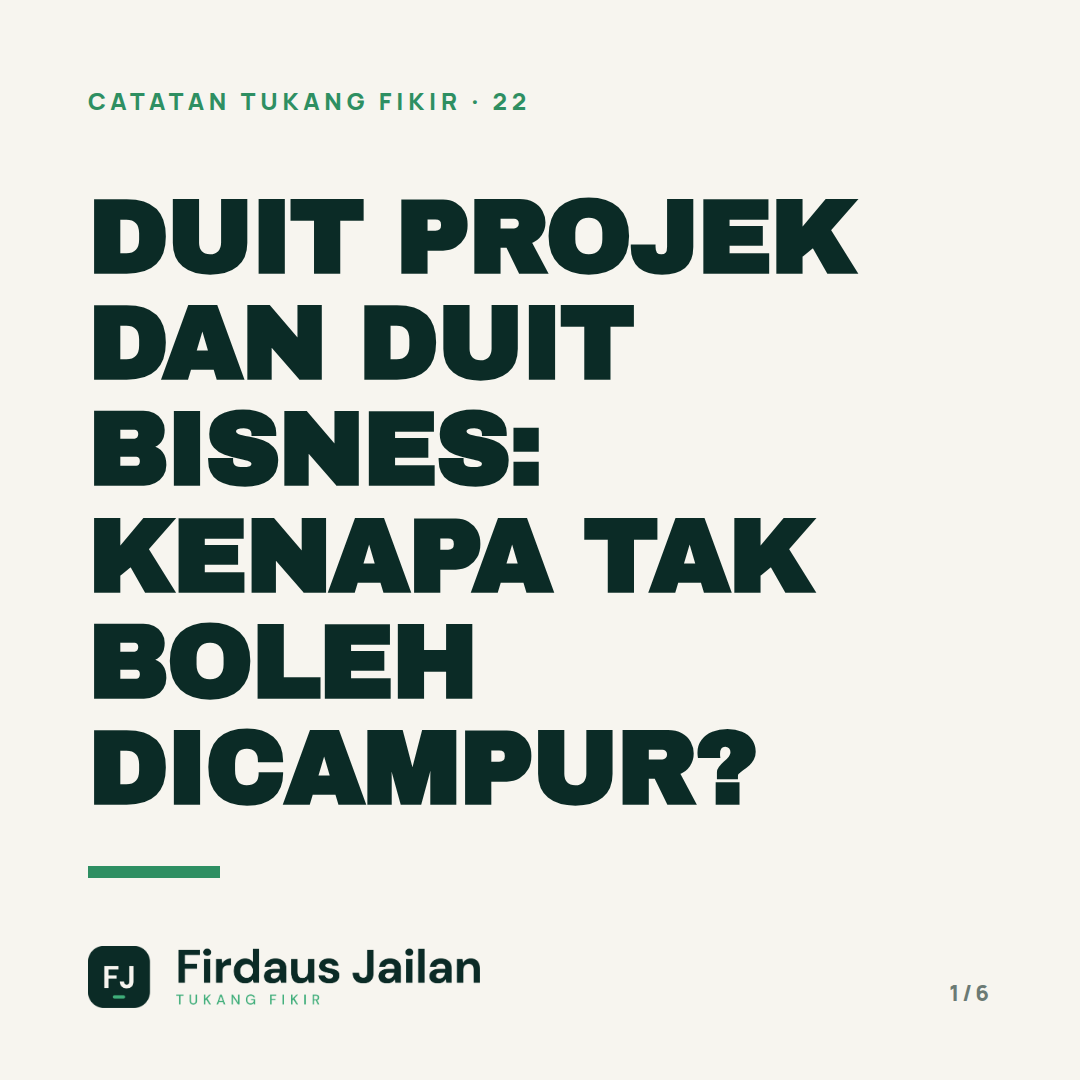 Duit Projek dan Duit Bisnes: Kenapa Tak Boleh Dicampur?