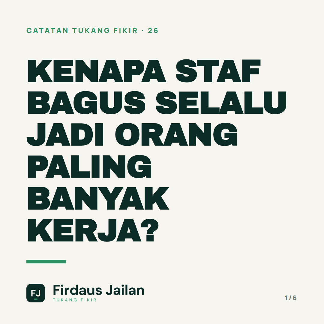 Kenapa Staf Bagus Selalu Jadi Orang Paling Banyak Kerja?