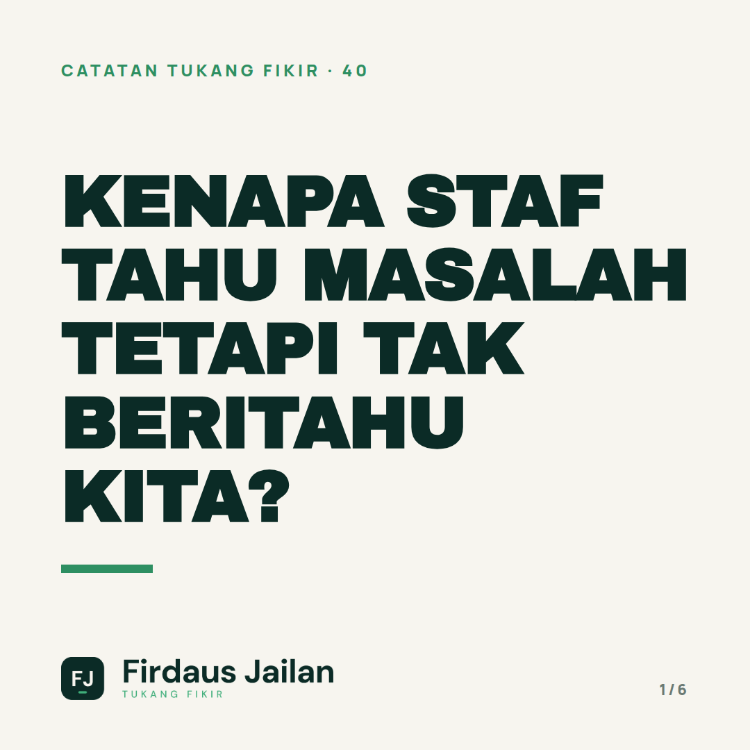 Kenapa Staf Tahu Masalah Tetapi Tak Beritahu Kita?